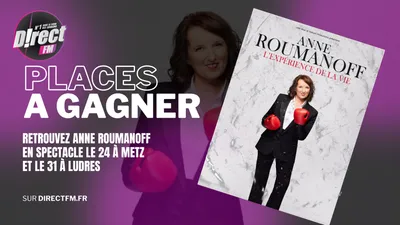 Vos places pour le dernier spectacle d'Anne Roumanoff en Lorraine